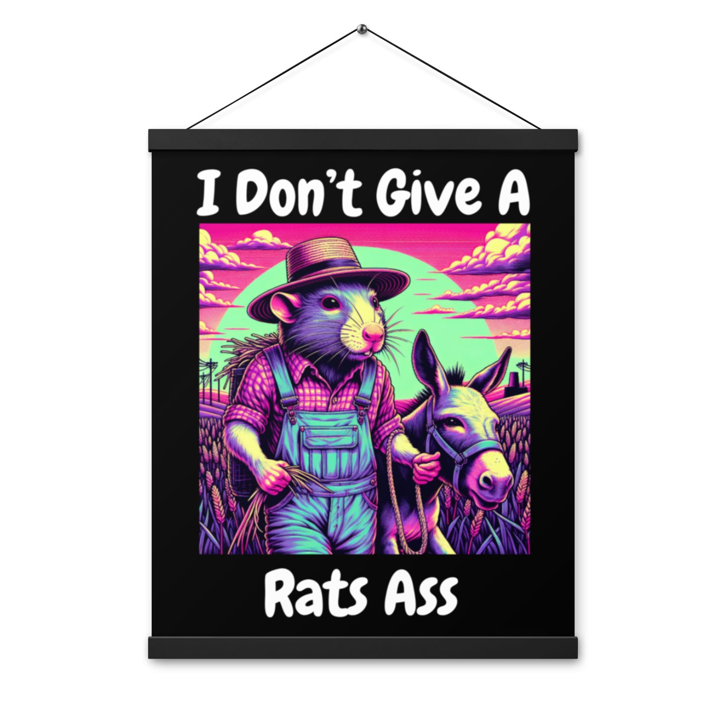 I Don't Give A Rats Ass | Funny Poster with hangers