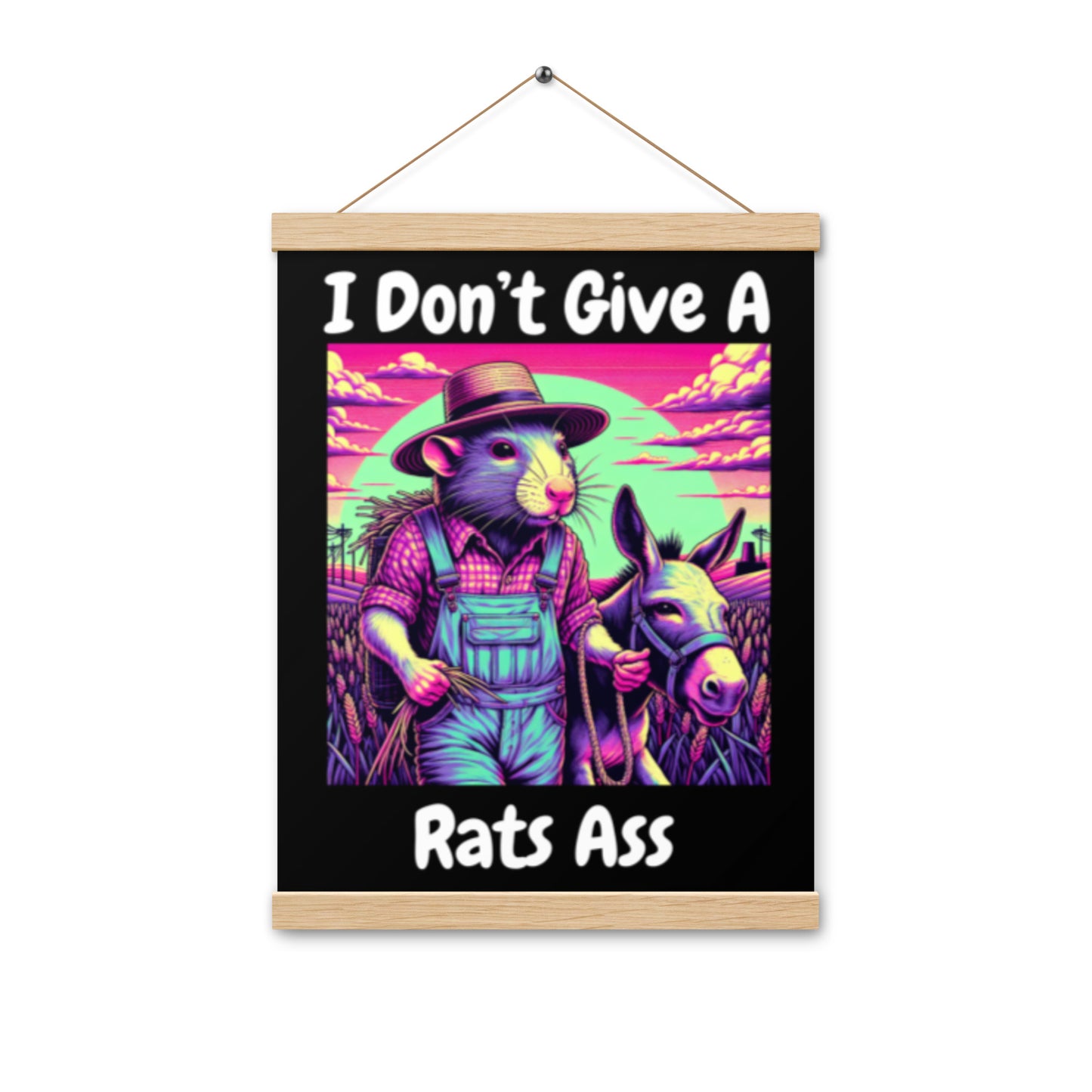 I Don't Give A Rats Ass | Funny Poster with hangers