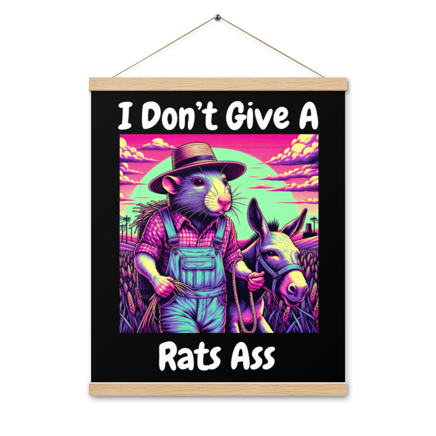 I Don't Give A Rats Ass | Funny Poster with hangers