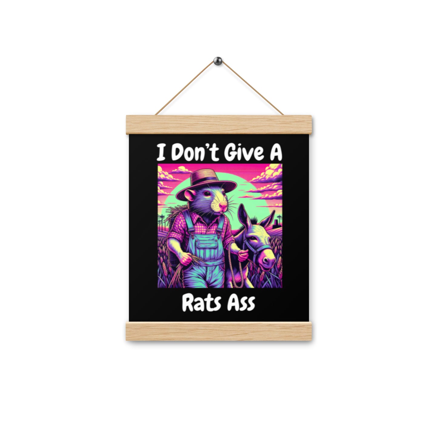 I Don't Give A Rats Ass | Funny Poster with hangers