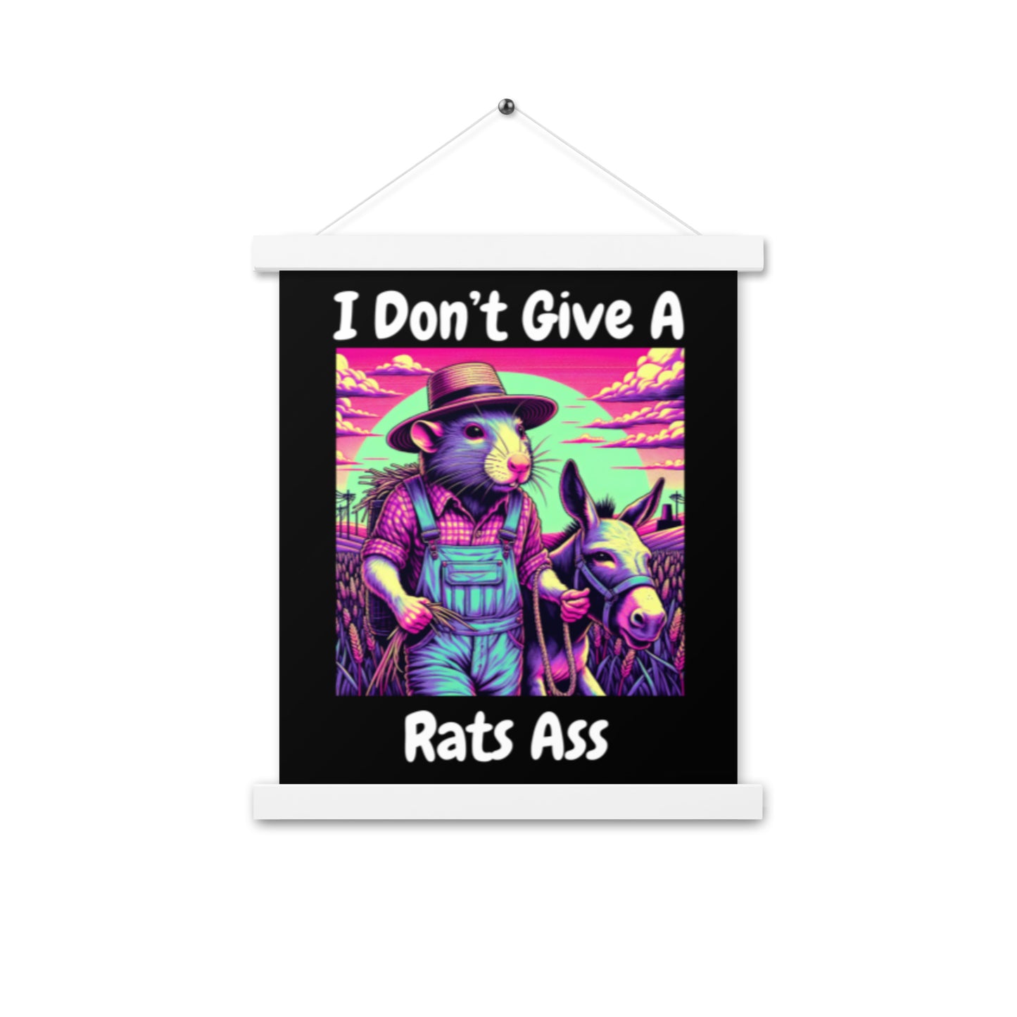 I Don't Give A Rats Ass | Funny Poster with hangers