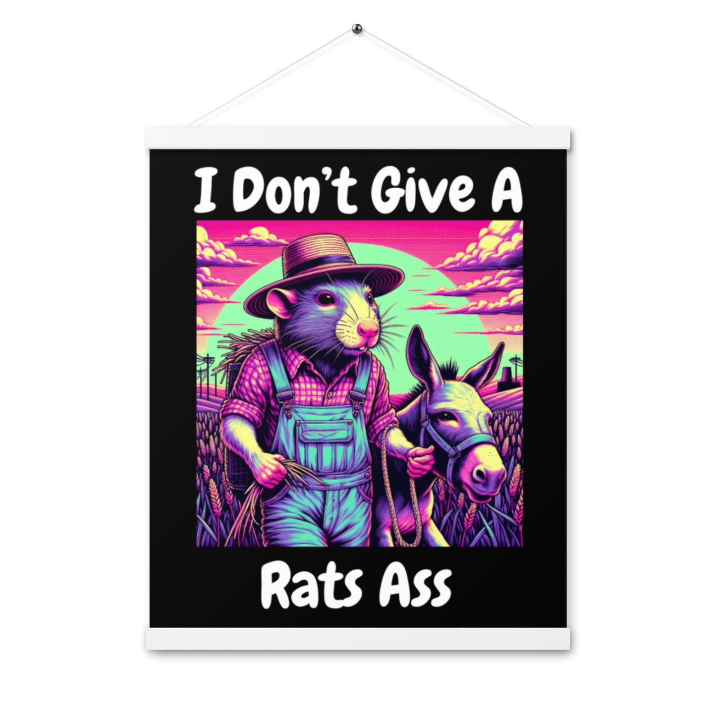 I Don't Give A Rats Ass | Funny Poster with hangers