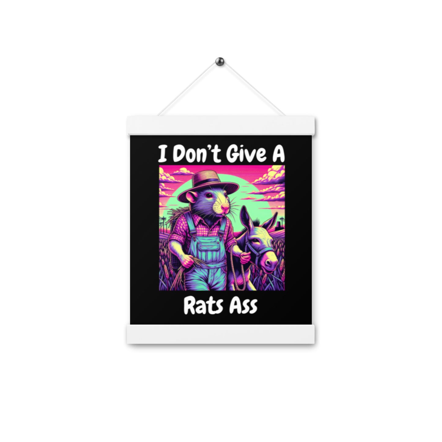 I Don't Give A Rats Ass | Funny Poster with hangers