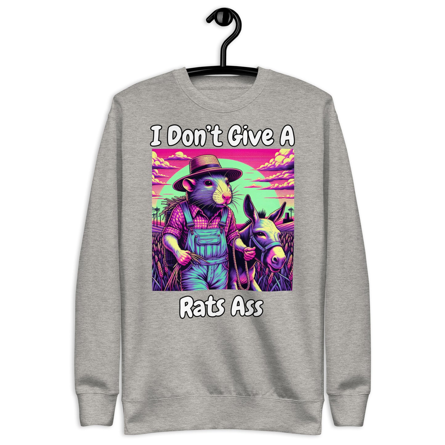 I Don't Give A Rats Ass | Funny Unisex Premium Sweatshirt