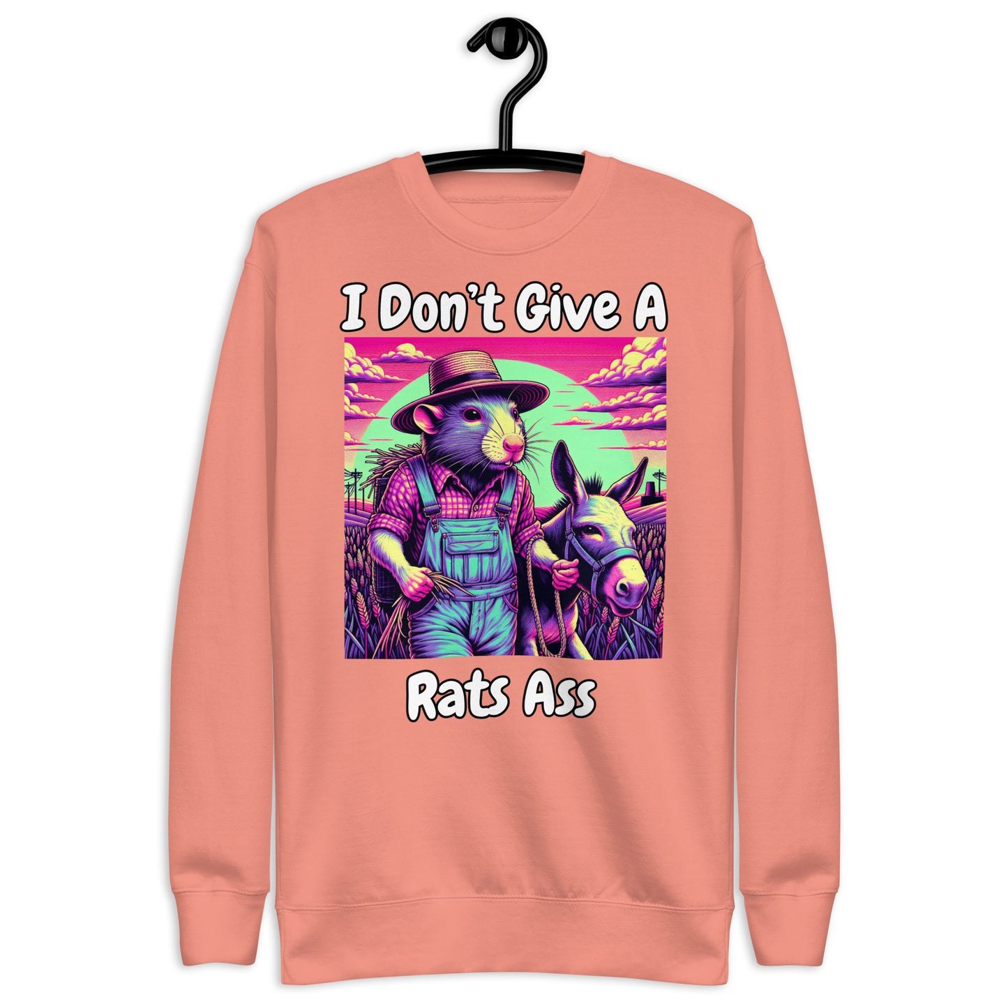 I Don't Give A Rats Ass | Funny Unisex Premium Sweatshirt