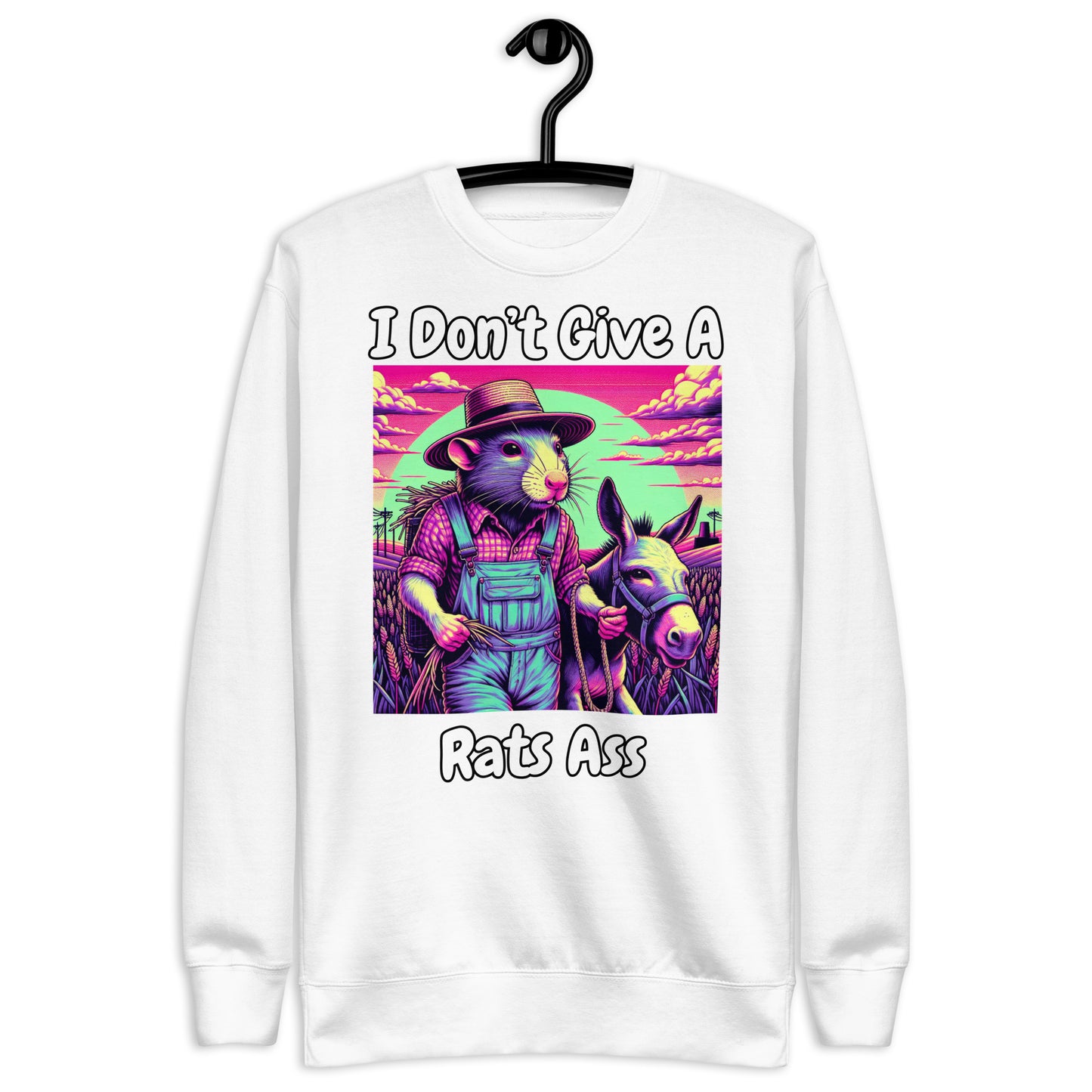 I Don't Give A Rats Ass | Funny Unisex Premium Sweatshirt